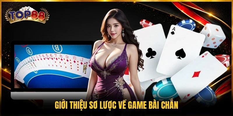 Giới thiệu sơ lược về game bài Chắn