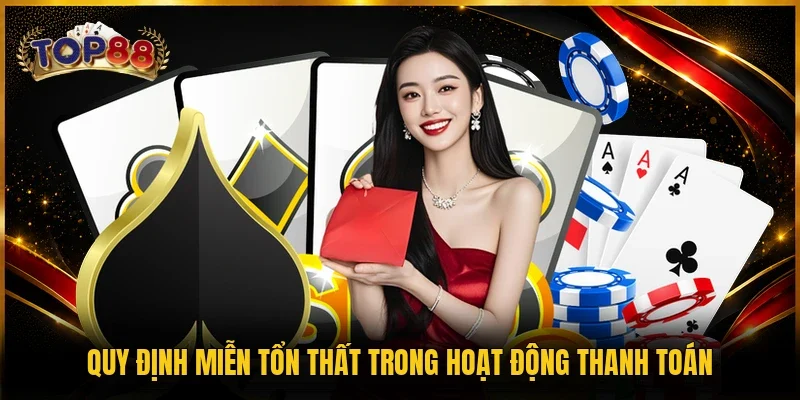 Quy định miễn tổn thất trong hoạt động thanh toán